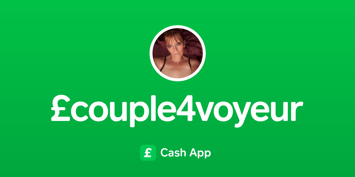 Pay £couple4voyeur On Cash App