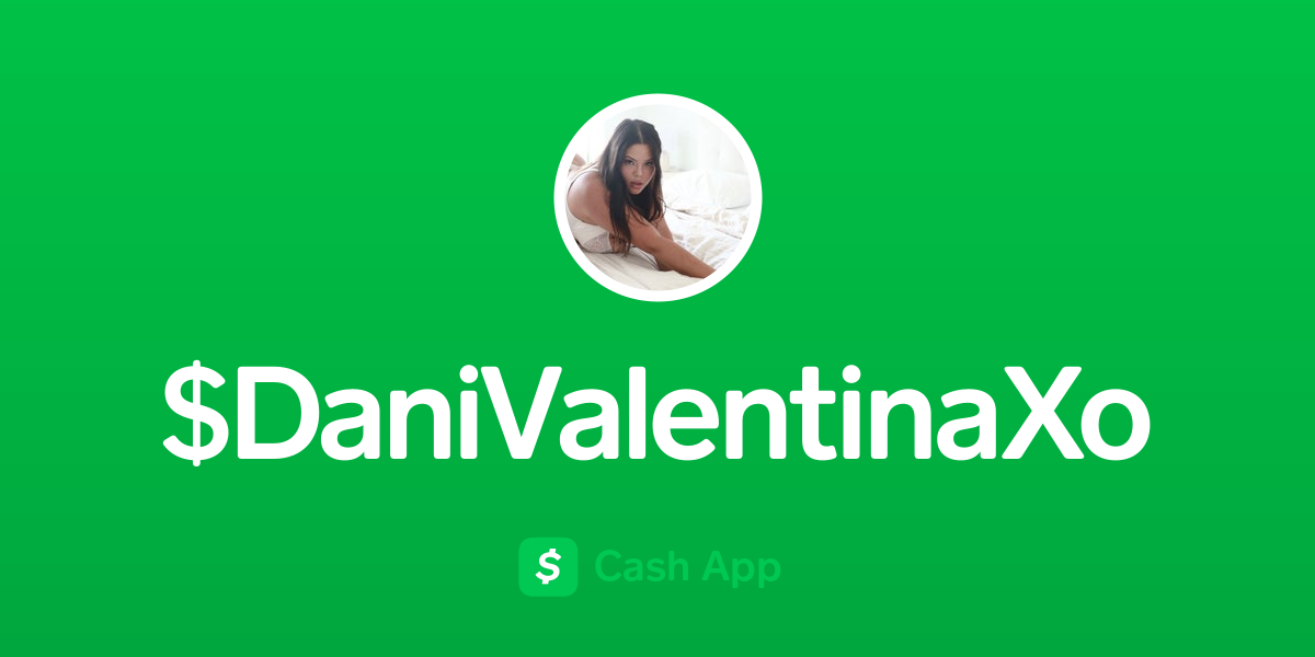 Pay $danivalentinaxo on Cash App