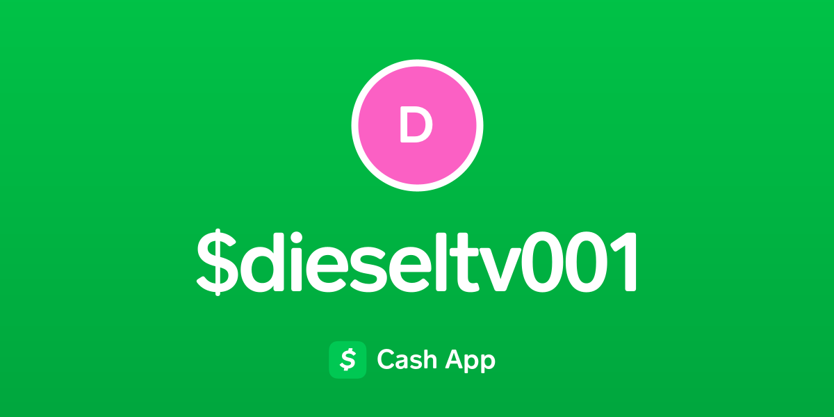 Pay dieseltv001 on Cash App