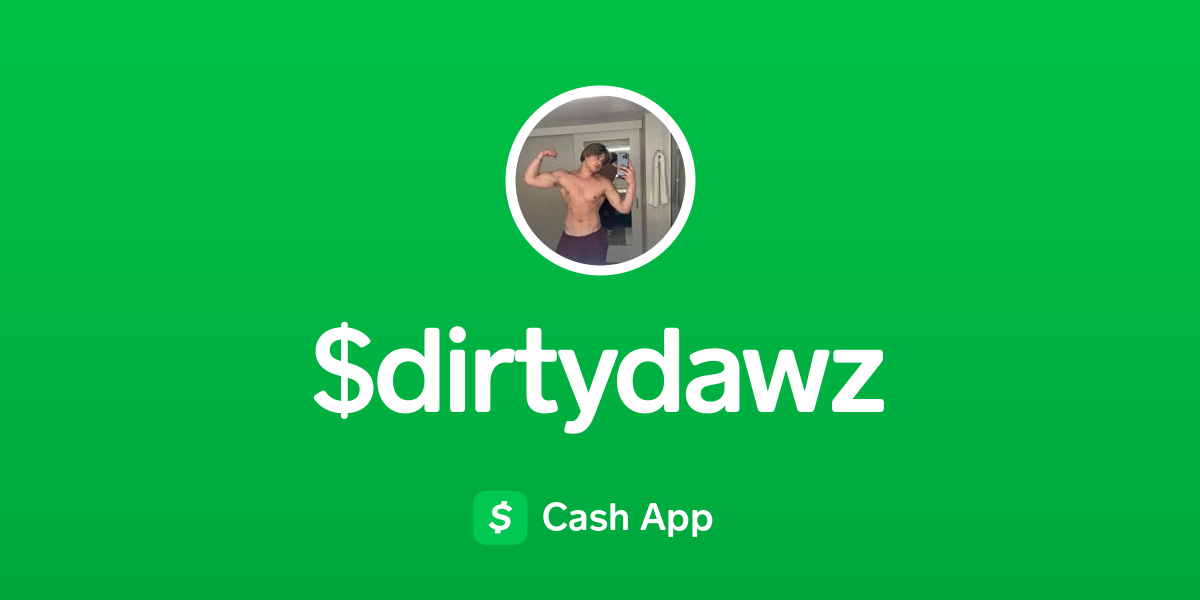 Pay dirtydawz on Cash App