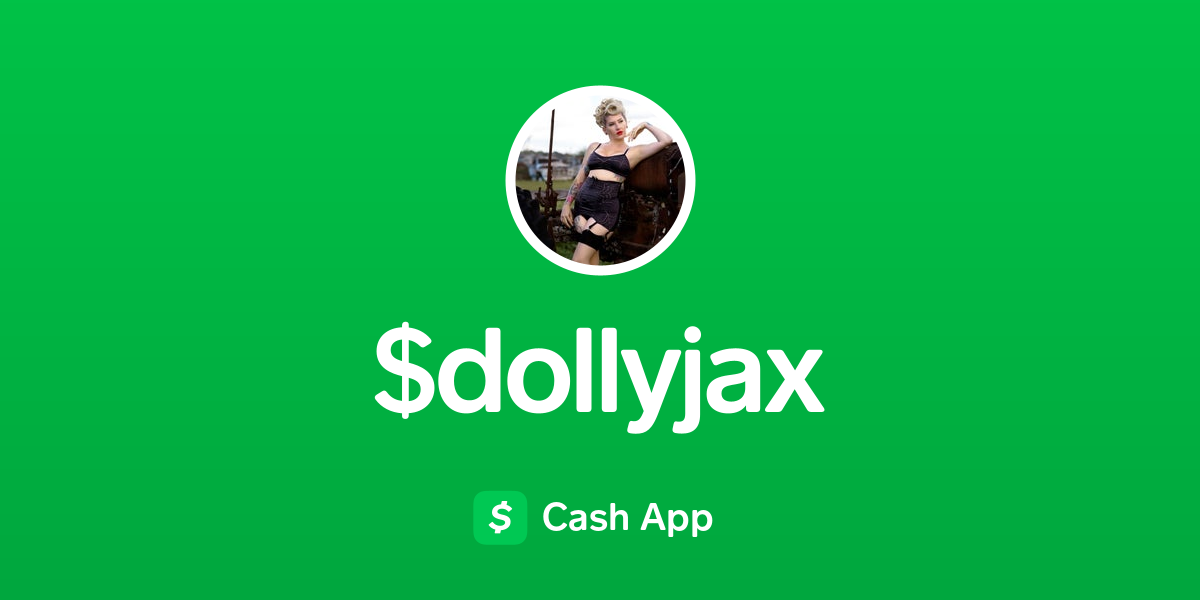 Pay dollyjax on Cash App