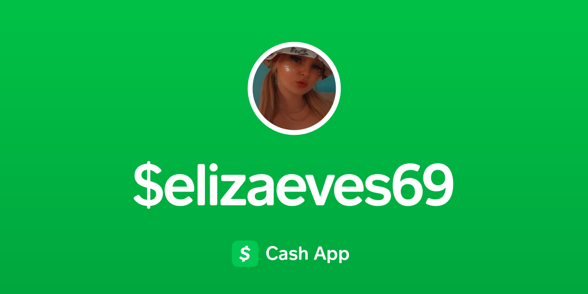 Pay Elizaeves69 On Cash App 