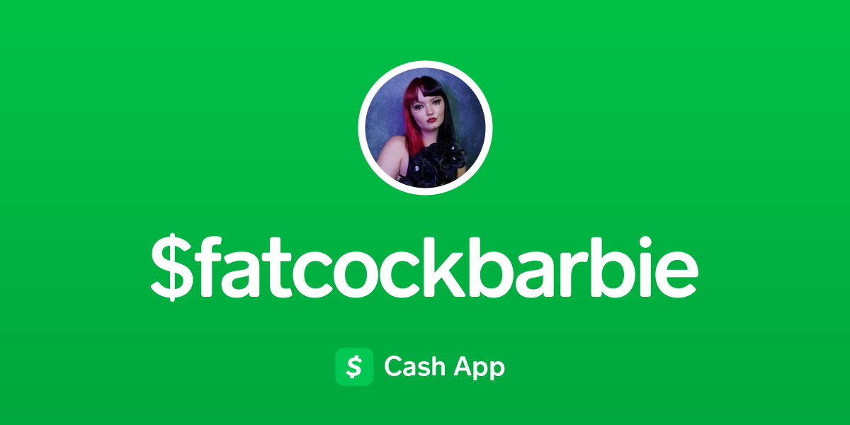 Pay Fatcockbarbie On Cash App 