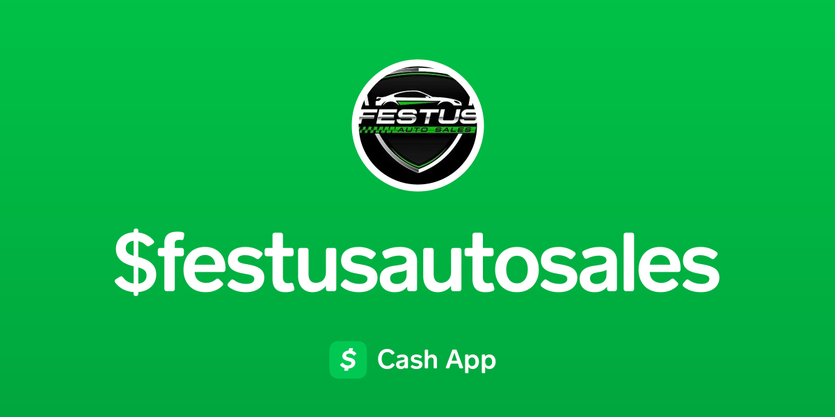 Pay festusautosales on Cash App