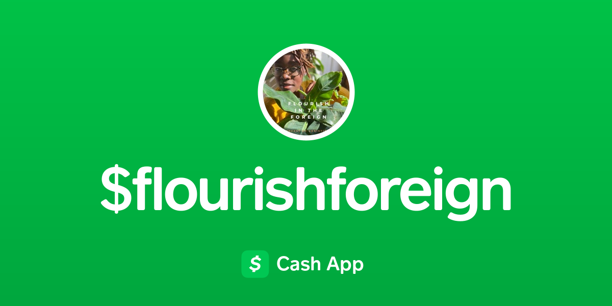 Pay flourishforeign on Cash App