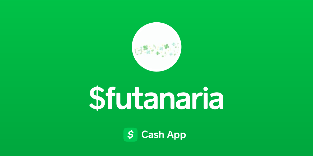 Pay $futanaria on Cash App