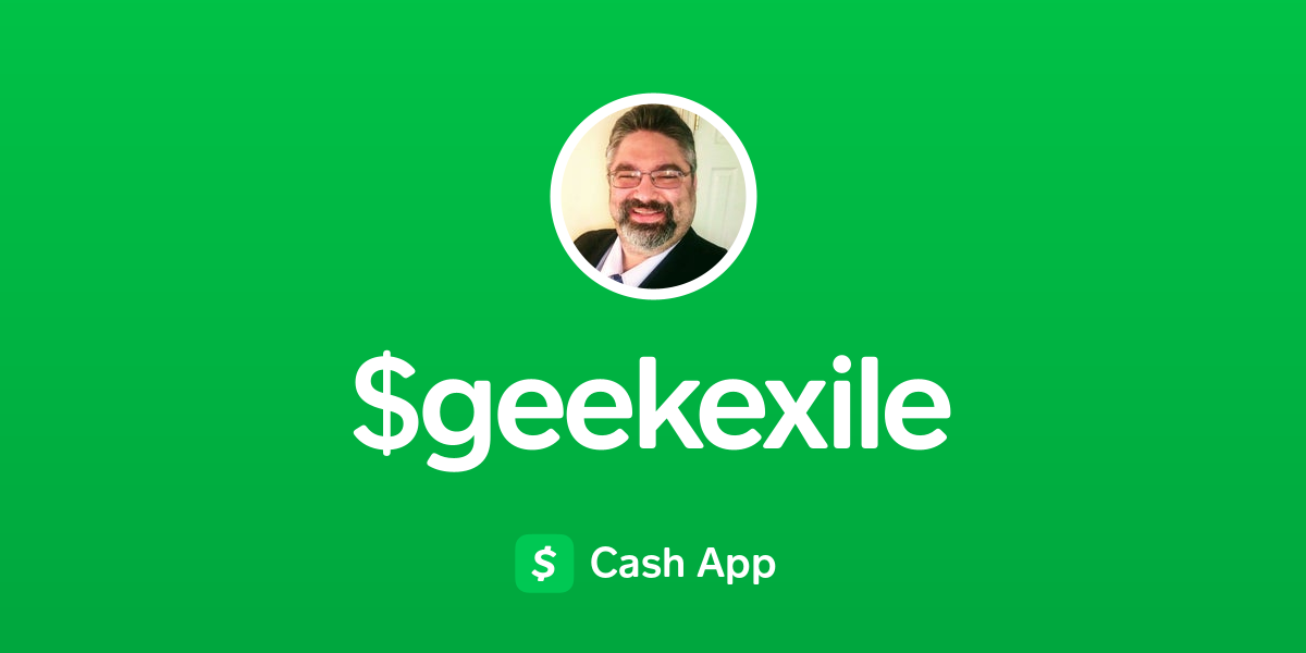 Pay $geekexile on Cash App
