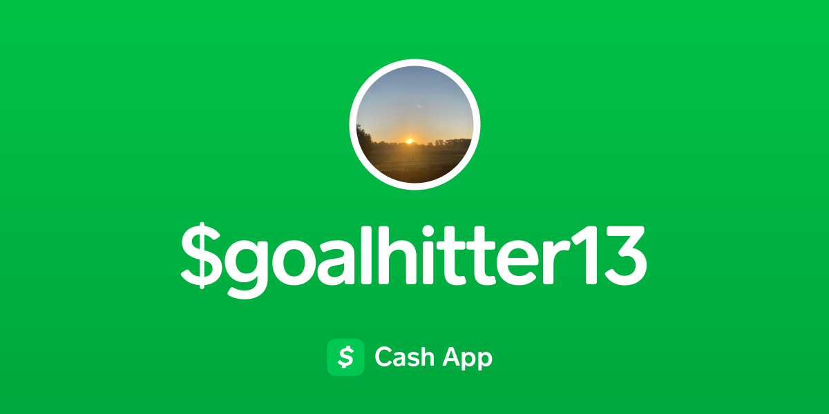 Pay goalhitter13 on Cash App