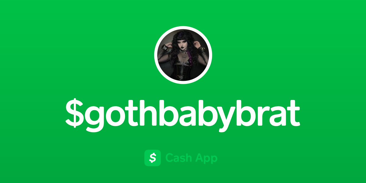 Pay $gothbabybrat on Cash App
