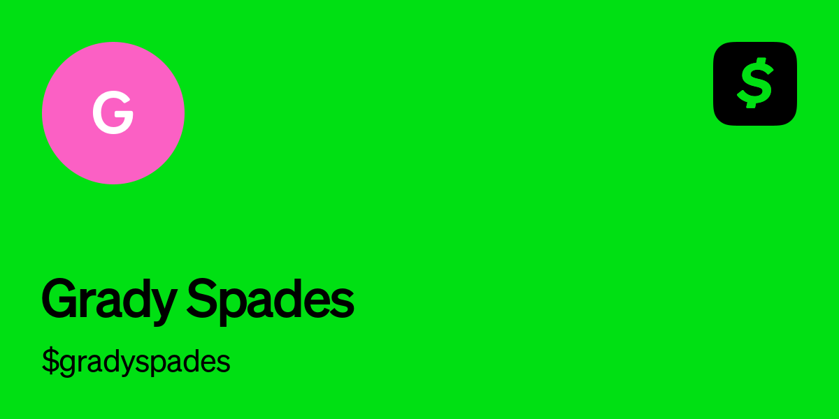 Pay $gradyspades on Cash App