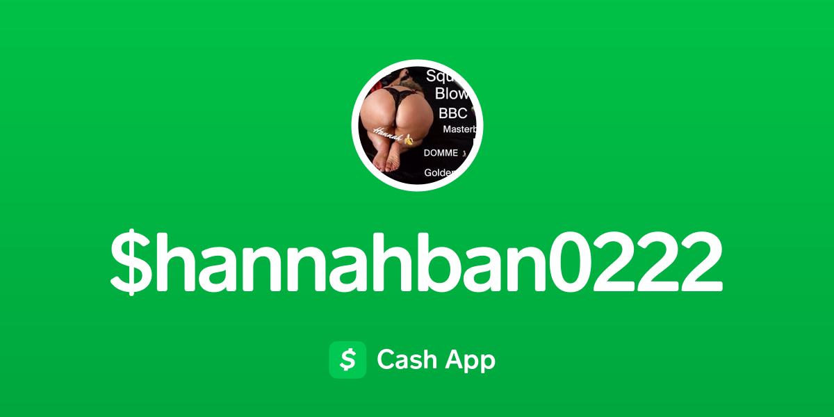 Pay $hannahban0222 on Cash App