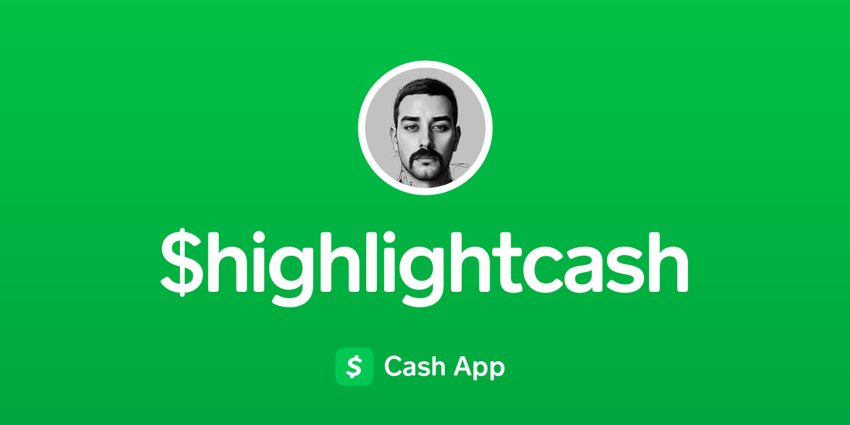 Pay $highlightcash on Cash App