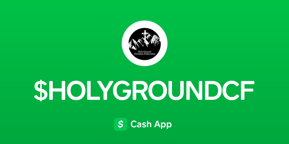 Pay HOLYGROUNDCF on Cash App