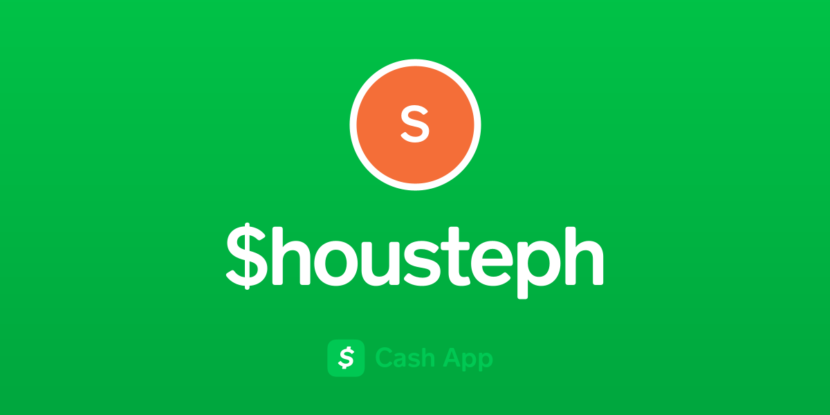 Pay $housteph on Cash App