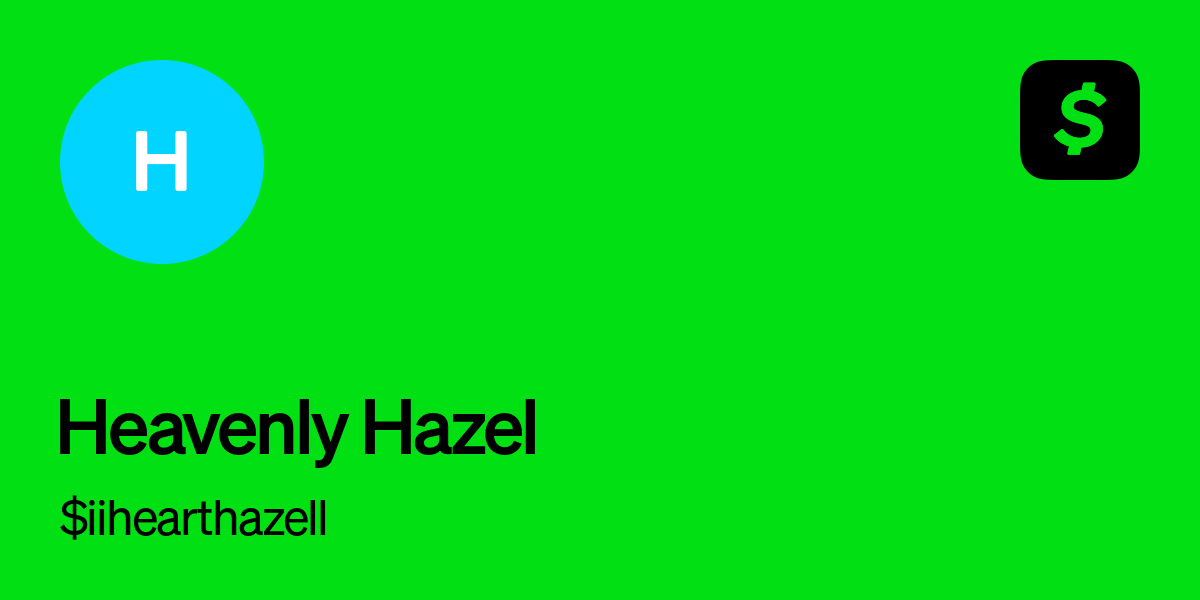 Pay $iihearthazell on Cash App
