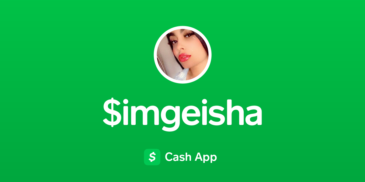 Pay $imgeisha on Cash App