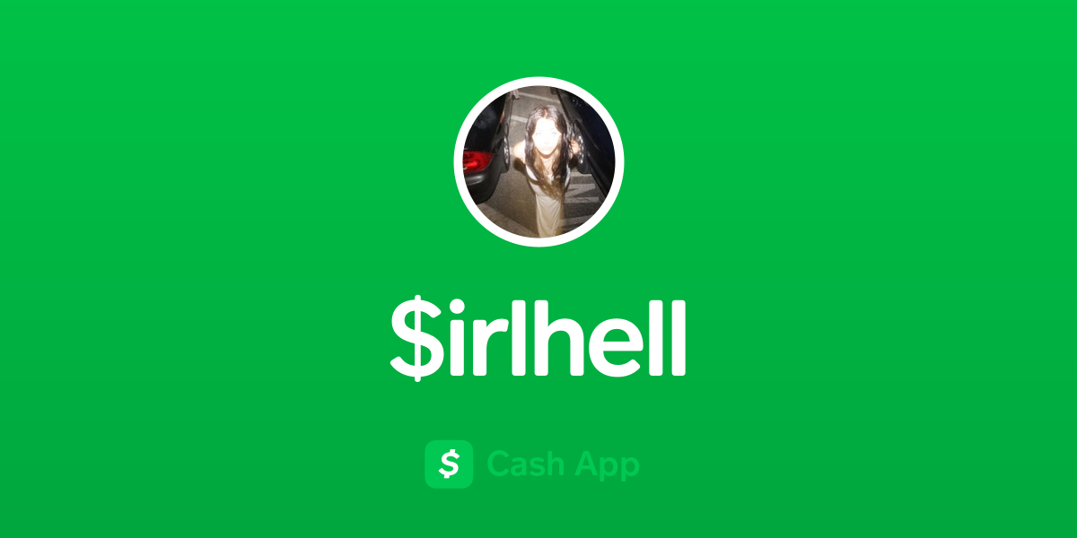 Pay $irlhell on Cash App