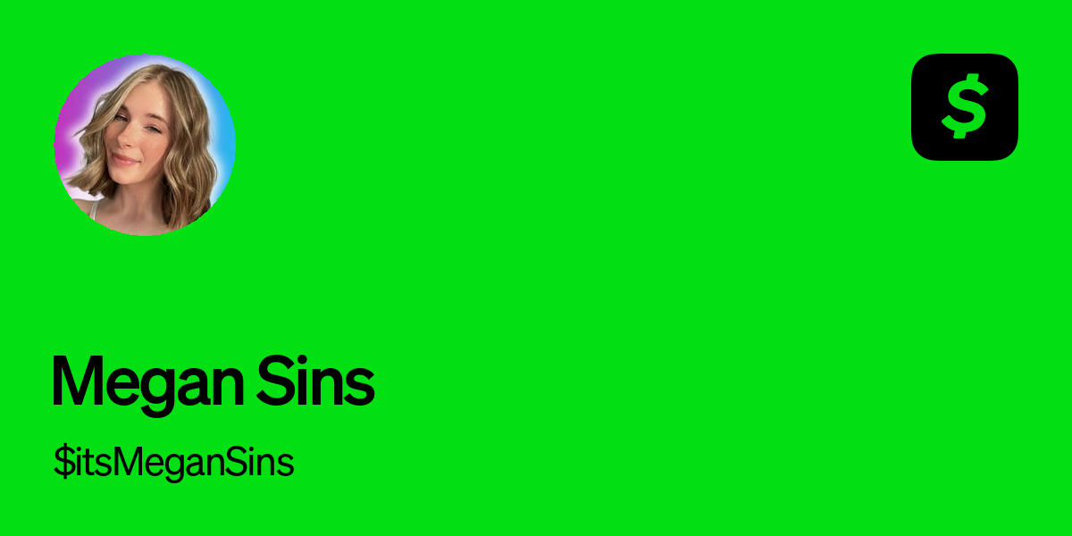 Pay $itsMeganSins on Cash App