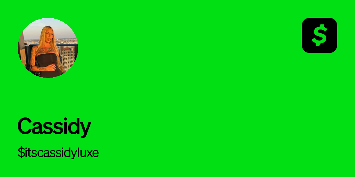 Pay $itscassidyluxe on Cash App