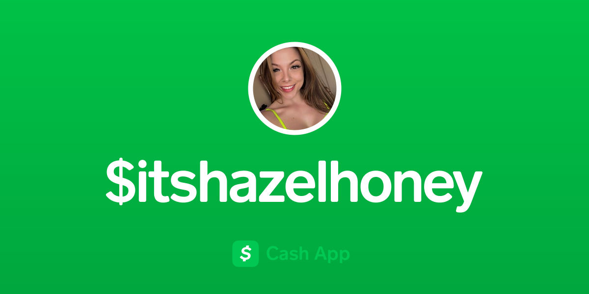 Pay $itshazelhoney on Cash App