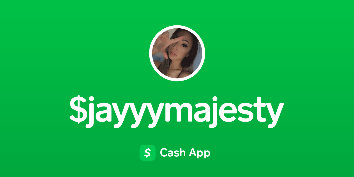 Pay $jayyymajesty on Cash App