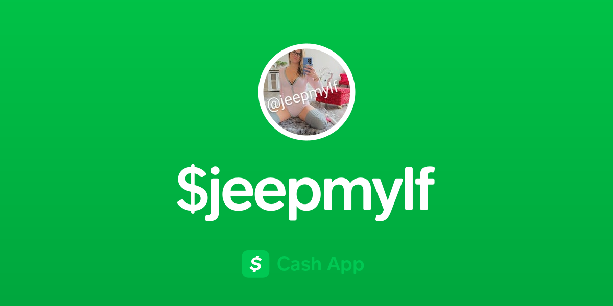 Pay $jeepmylf on Cash App