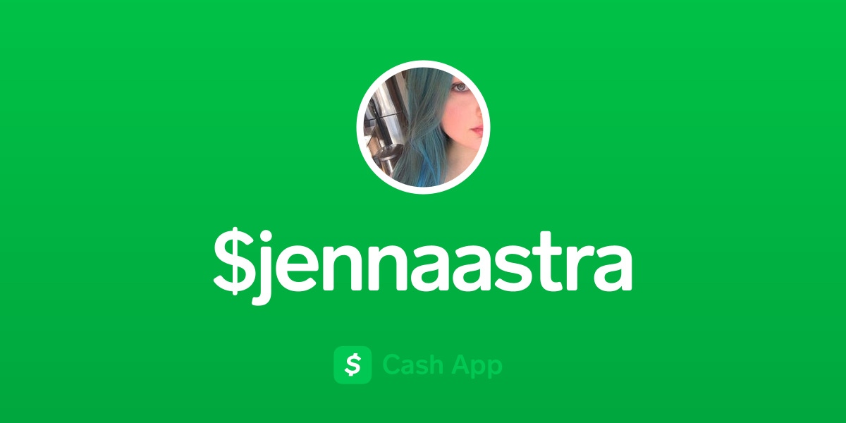 Pay $jennaastra on Cash App