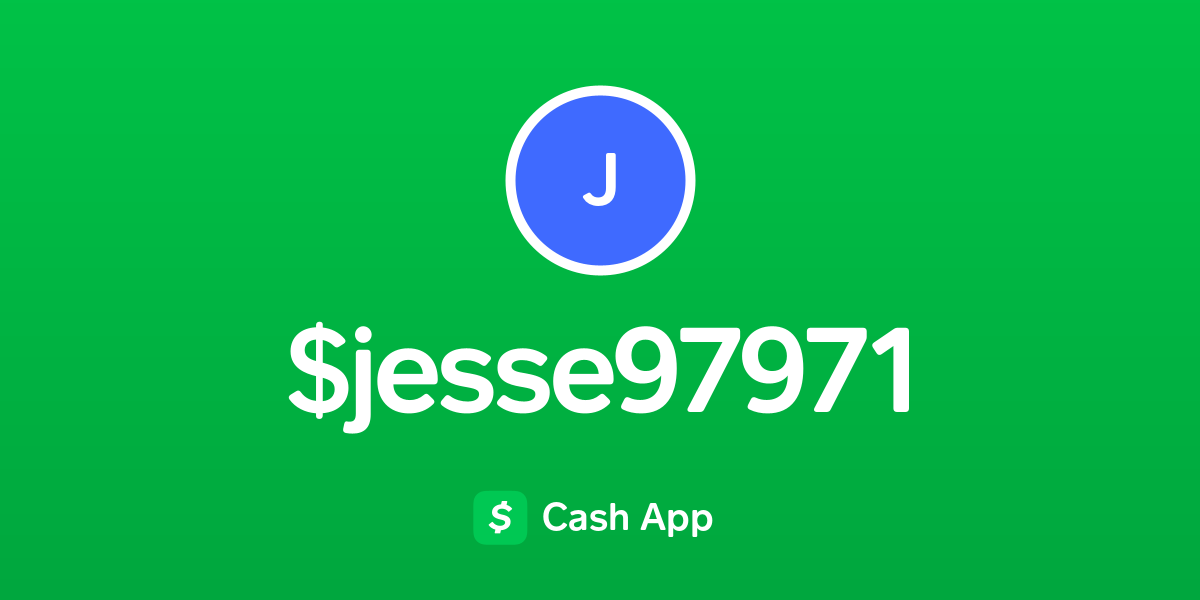 Pay $jesse97971 on Cash App