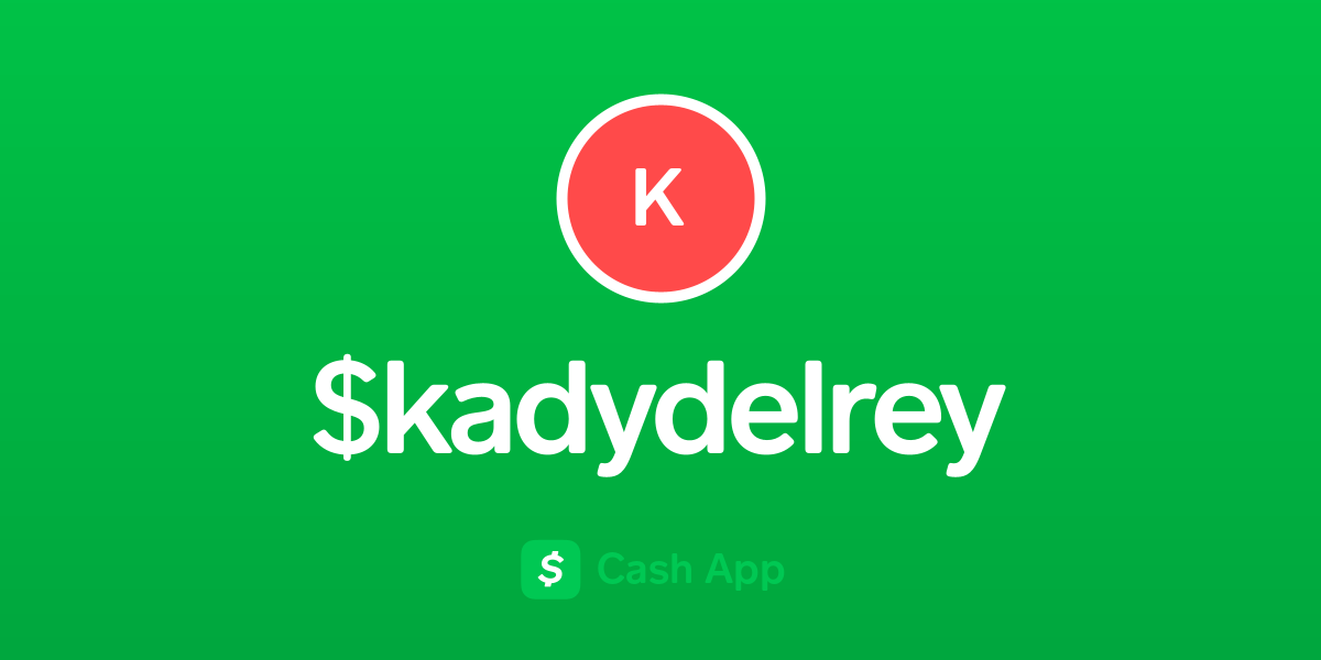 Pay $kadydelrey on Cash App