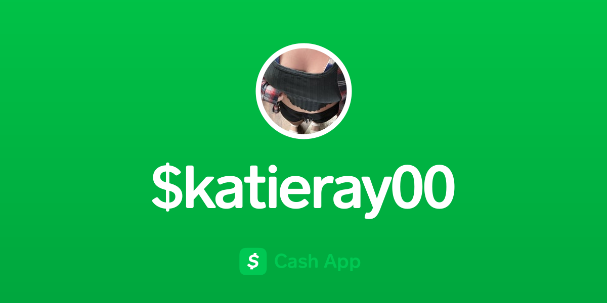Pay $katieray00 on Cash App