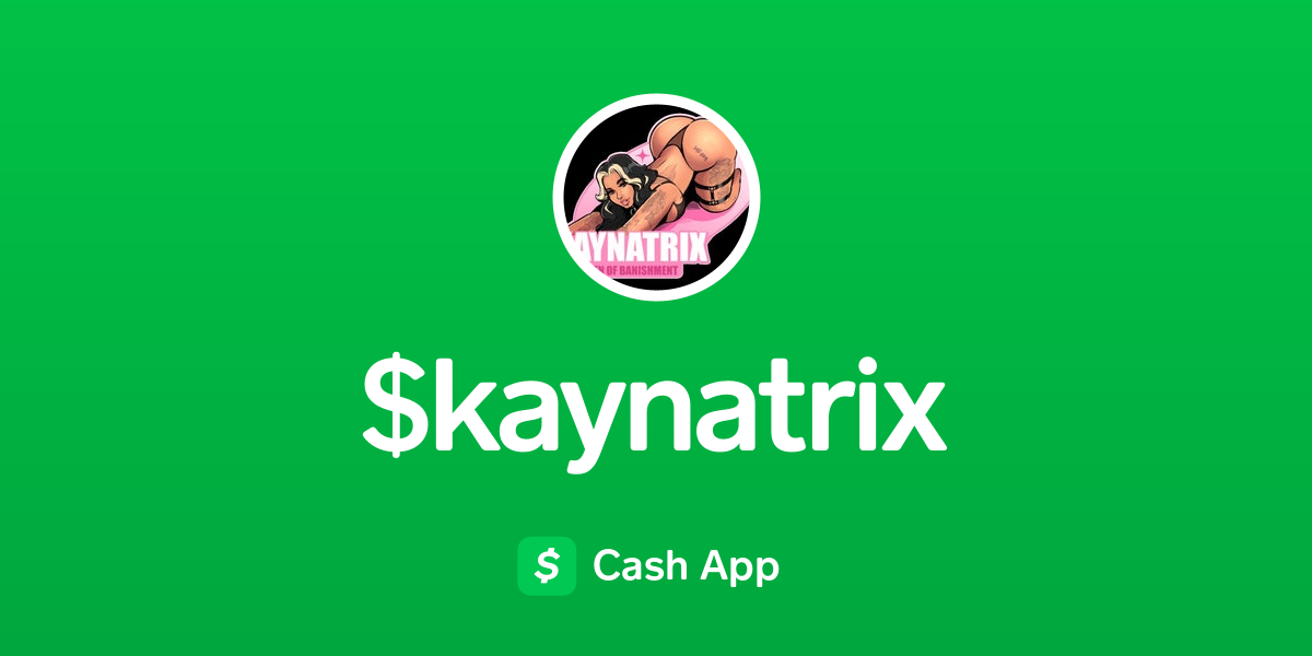 Pay $kaynatrix on Cash App