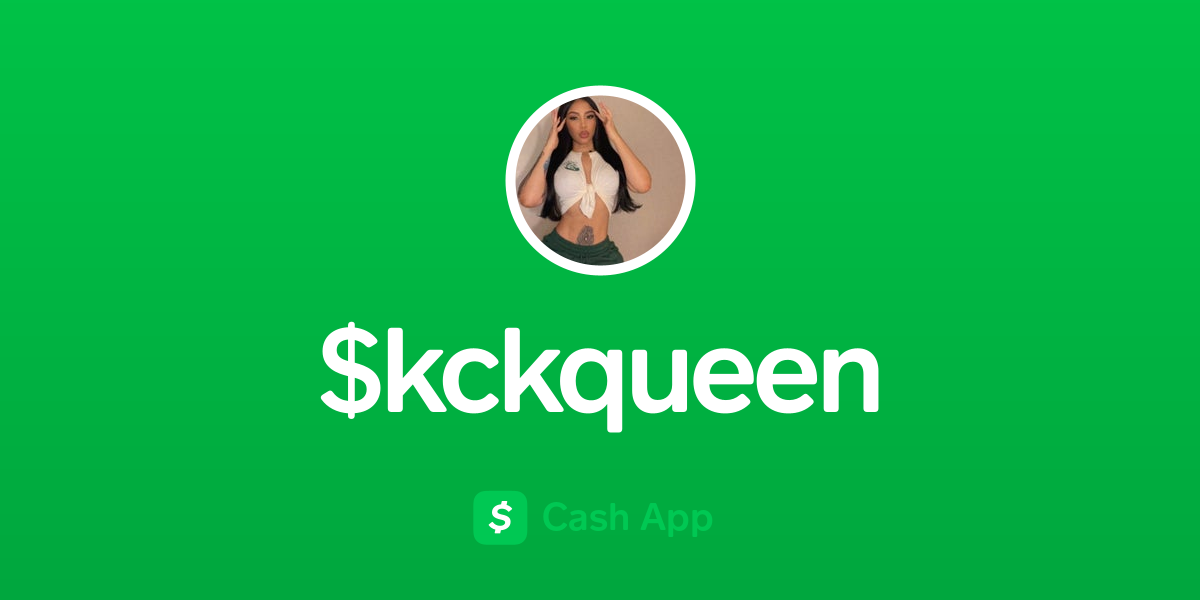Pay $kckqueen on Cash App
