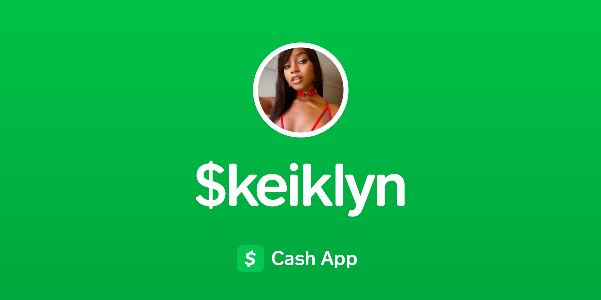 Pay $keiklyn on Cash App