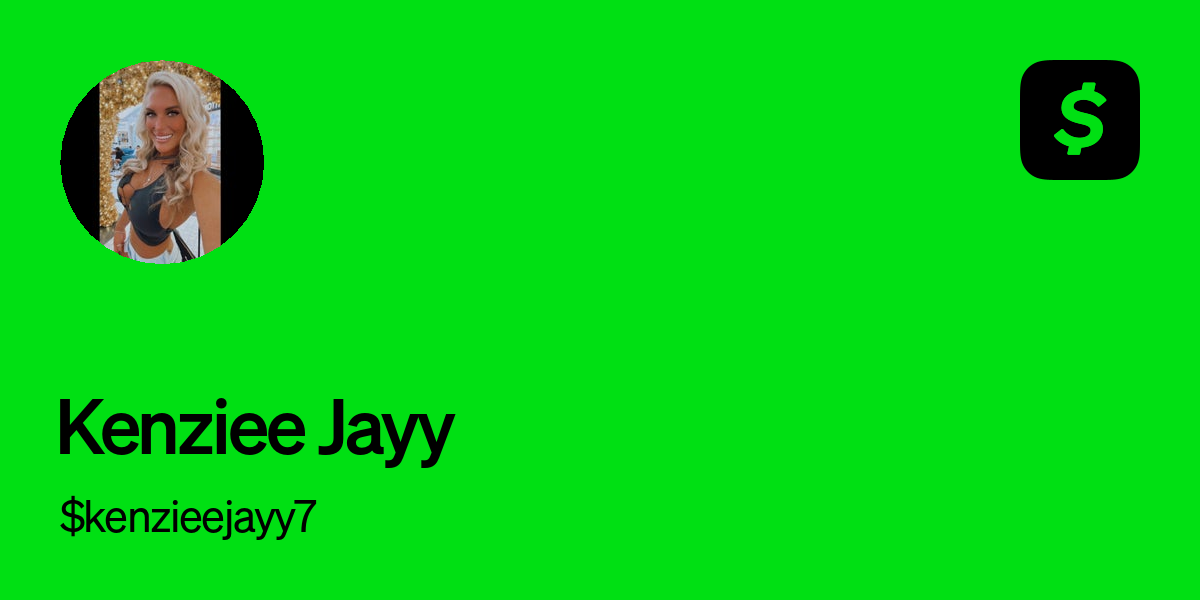 Pay $kenzieejayy7 on Cash App
