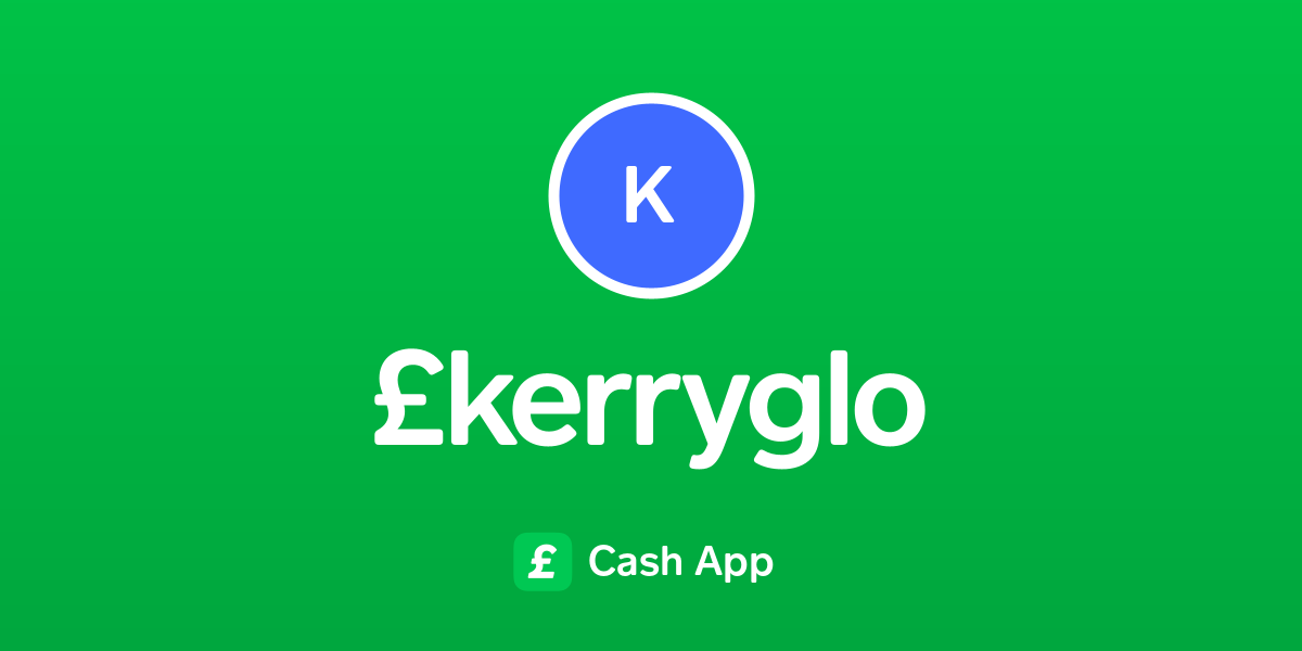 Pay £kerryglo on Cash App