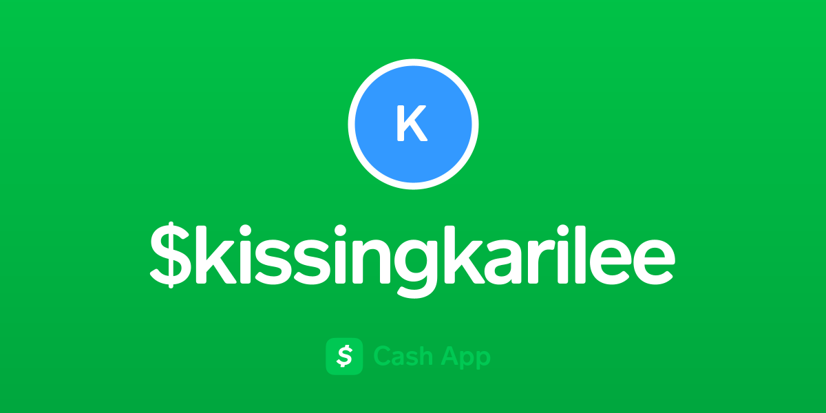 Pay $kissingkarilee on Cash App