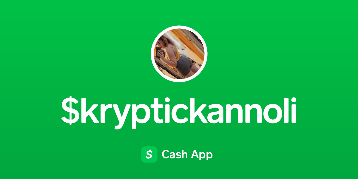 Pay $kryptickannoli on Cash App