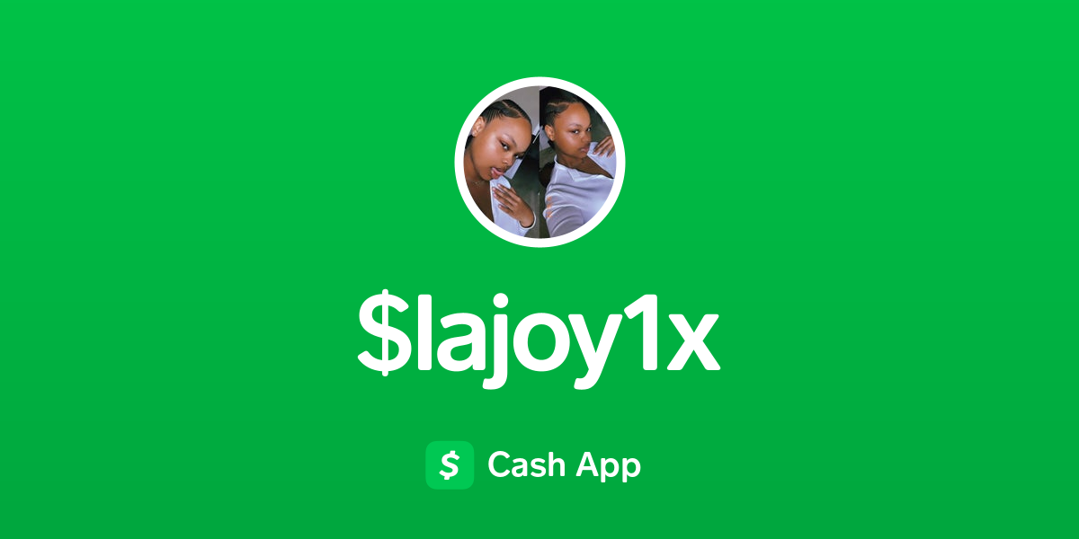Pay $lajoy1x on Cash App