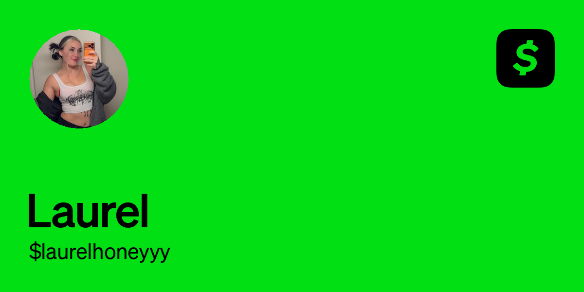 Pay $laurelhoneyyy on Cash App