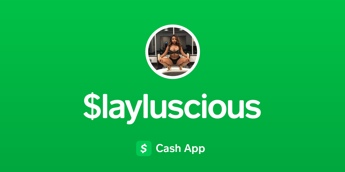 Pay $layluscious on Cash App