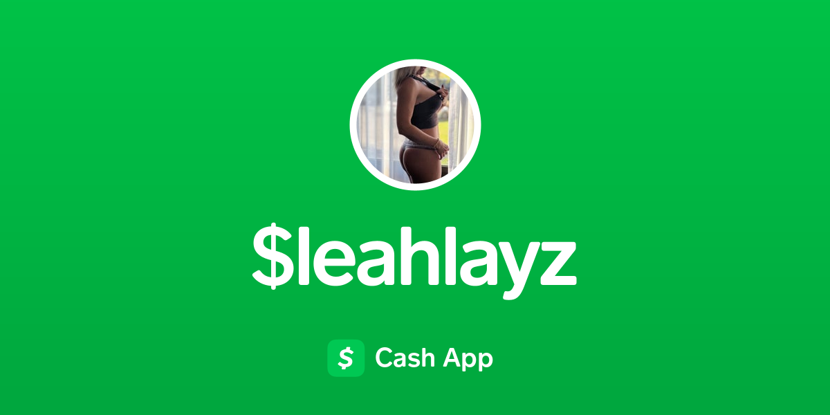Pay $leahlayz on Cash App