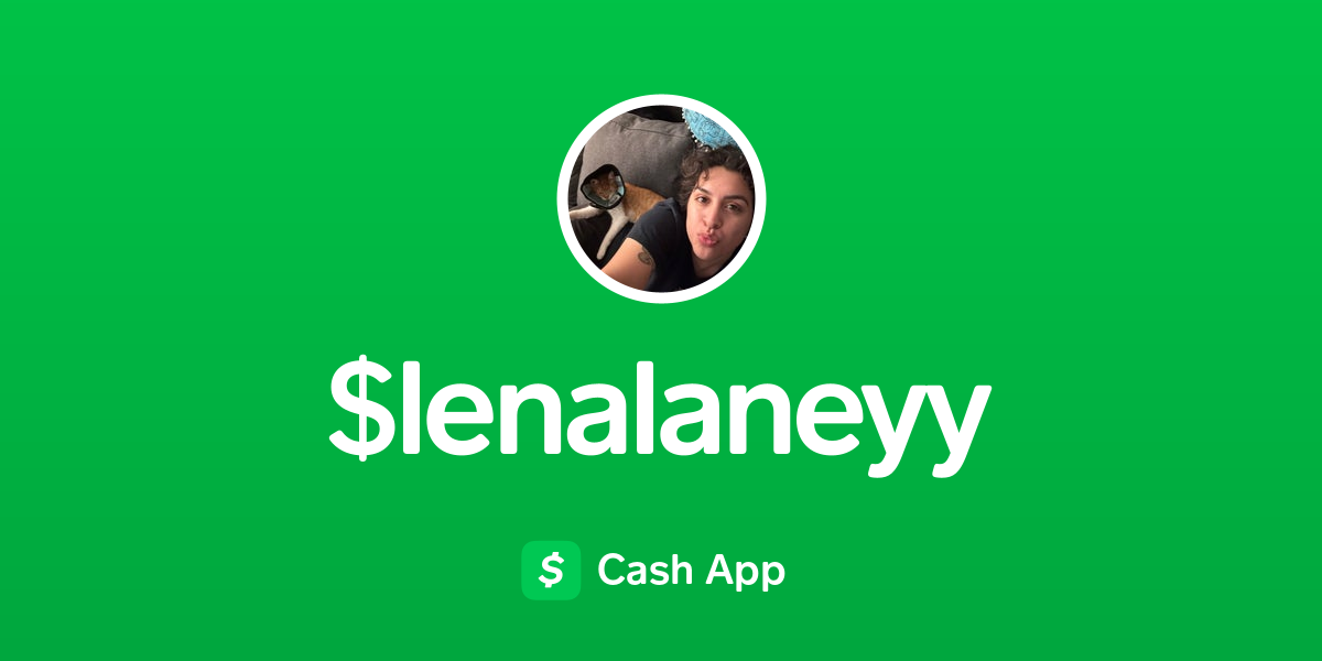 Pay $lenalaneyy on Cash App