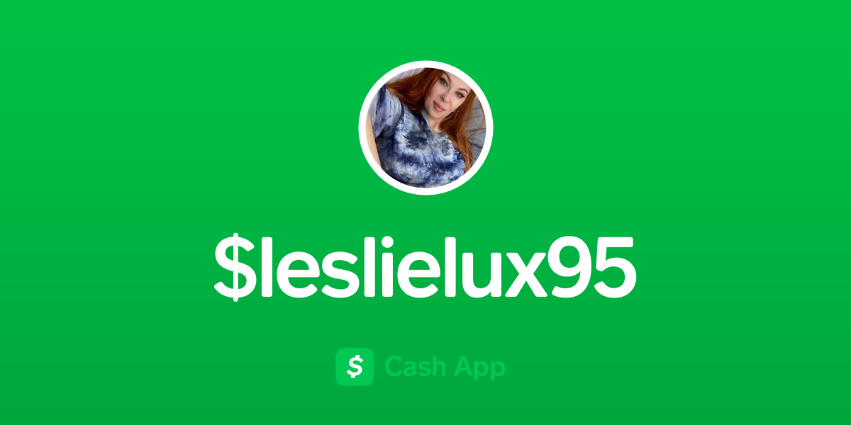 Pay $leslielux95 on Cash App