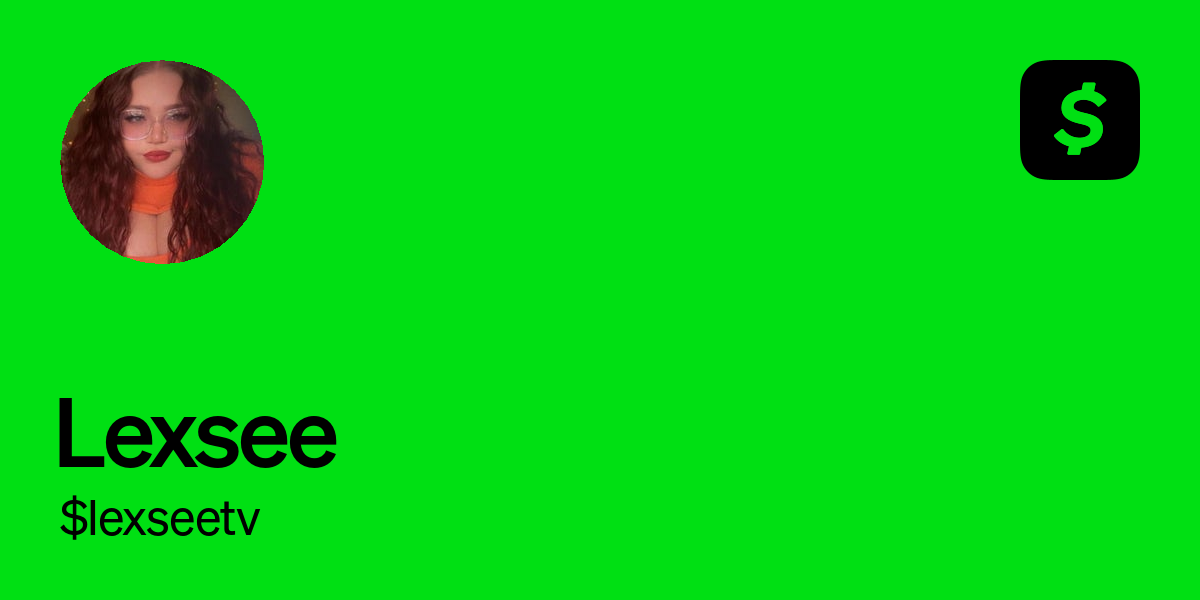 Pay $lexseetv on Cash App