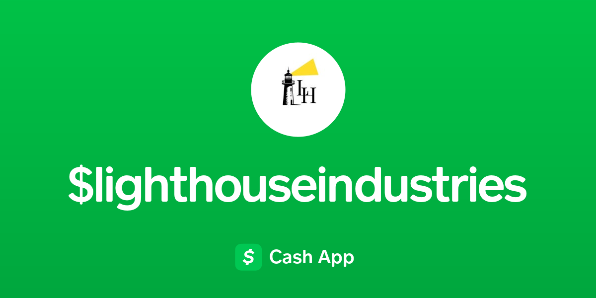 Pay lighthouseindustries on Cash App
