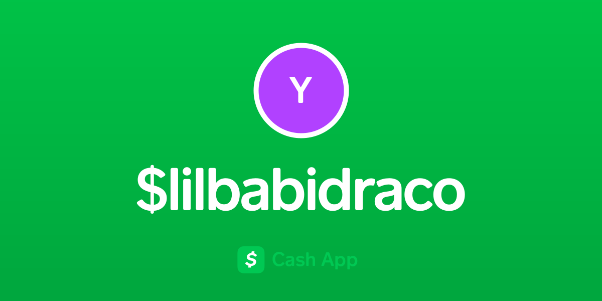 Pay $lilbabidraco on Cash App