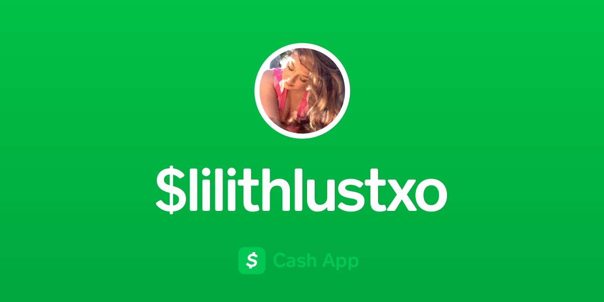 Pay $lilithlustxo on Cash App