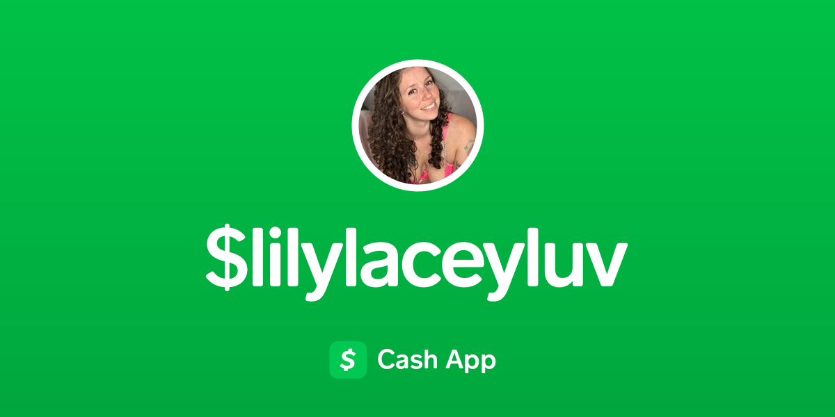 Pay $lilylaceyluv on Cash App