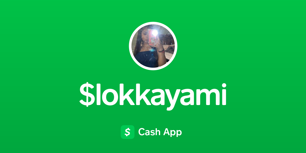 Pay $lokkayami on Cash App