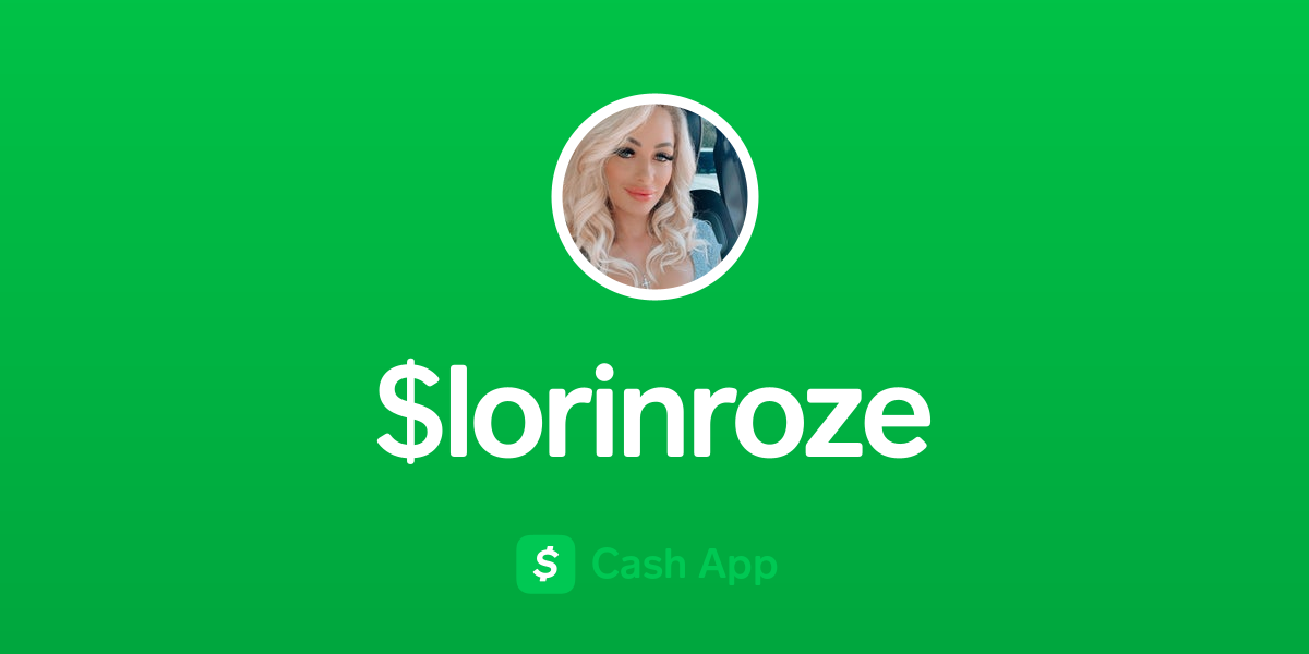 Pay $lorinroze on Cash App